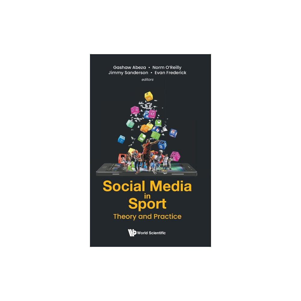 World Scientific Publishing Co Pte Ltd Social Media In Sport: Theory And Practice (inbunden, eng)