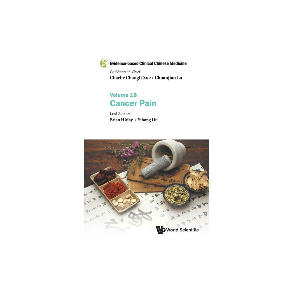 World Scientific Publishing Co Pte Ltd Evidence-based Clinical Chinese Medicine - Volume 18: Cancer Pain (häftad, eng)