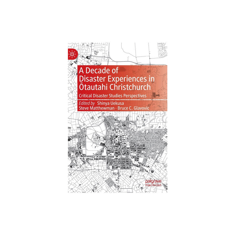 Springer Verlag, Singapore A Decade of Disaster Experiences in Otautahi Christchurch (inbunden, eng)