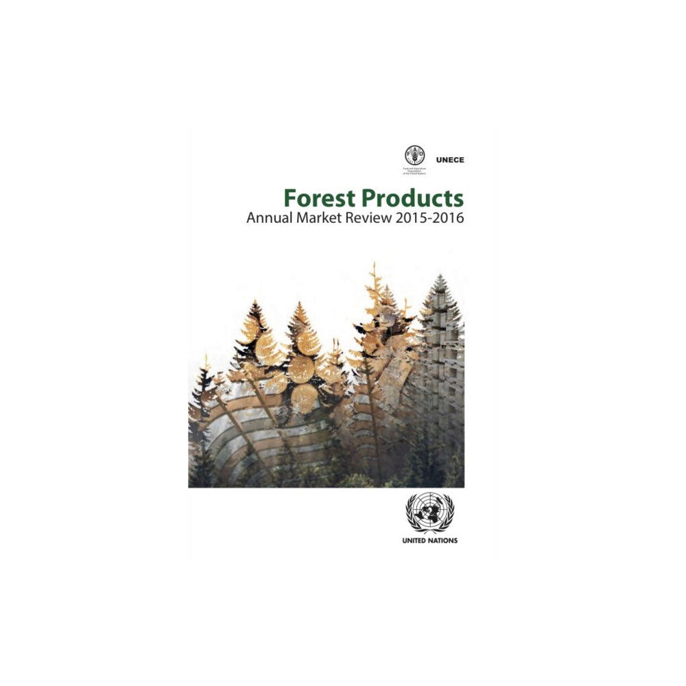 United Nations Forest products annual market review 2015-2016 (häftad, eng)