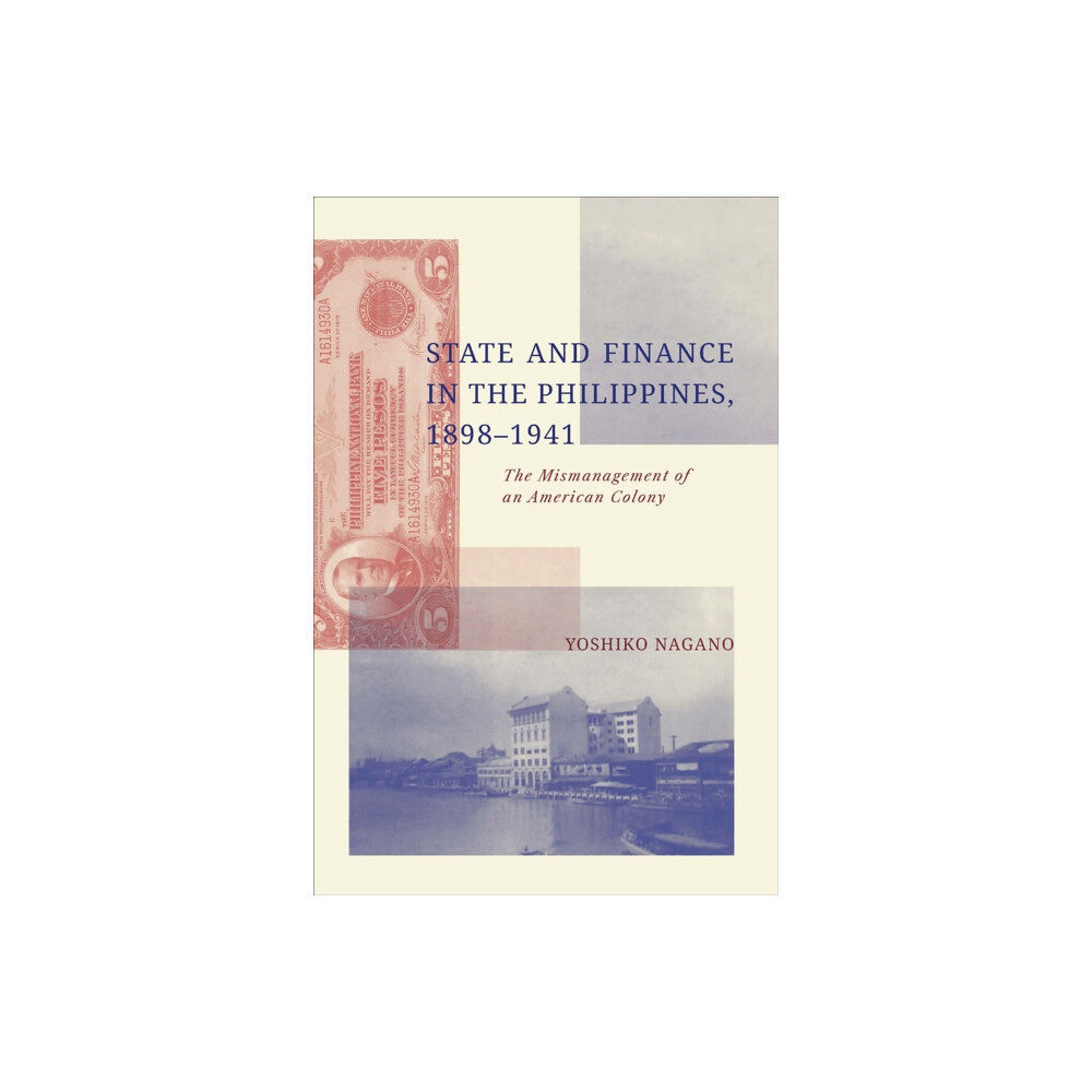 NUS Press State and Finance in the Philippines, 1898-1941 (häftad, eng)