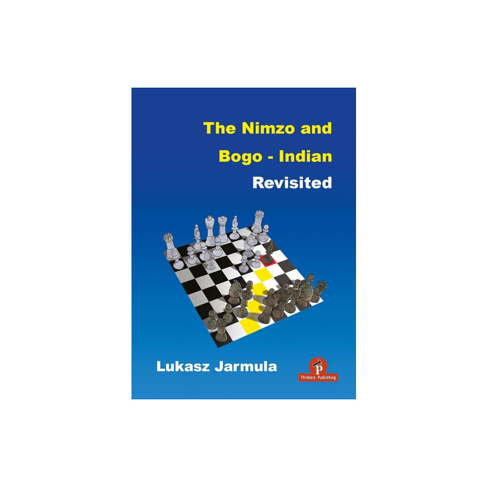 Thinkers Publishing The Nimzo and Bogo-Indian Revisited (häftad, eng)