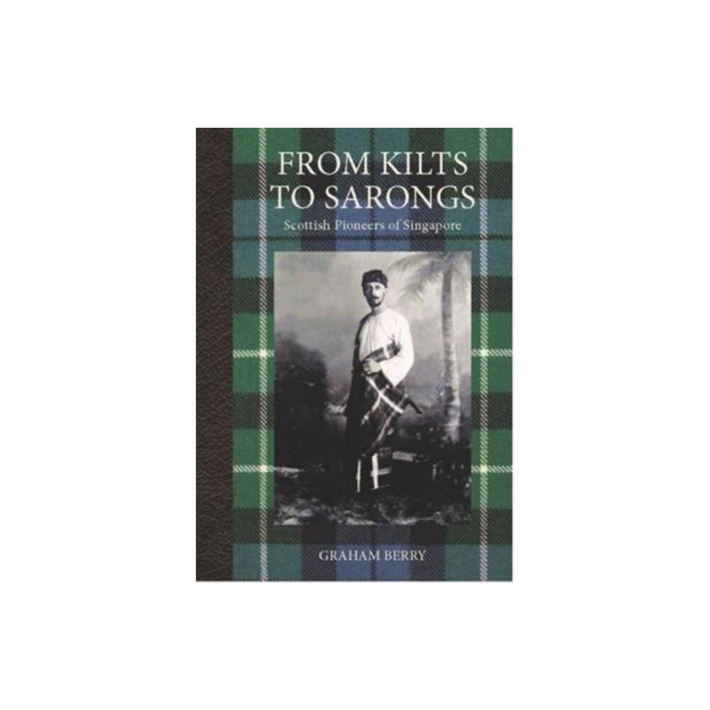 Landmark Books Pte.Ltd ,Singapore From Kilts to Sarongs (inbunden, eng)