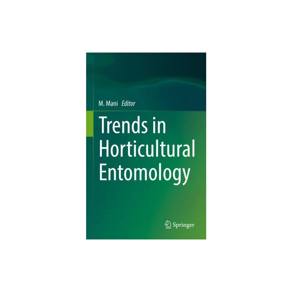 Springer Verlag, Singapore Trends in Horticultural Entomology (inbunden, eng)