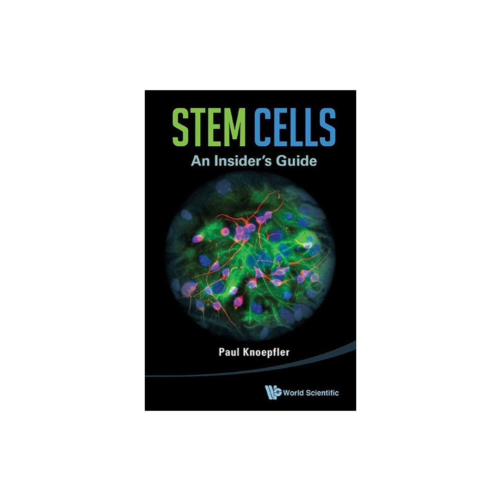 World Scientific Publishing Co Pte Ltd Stem Cells: An Insider's Guide (häftad, eng)