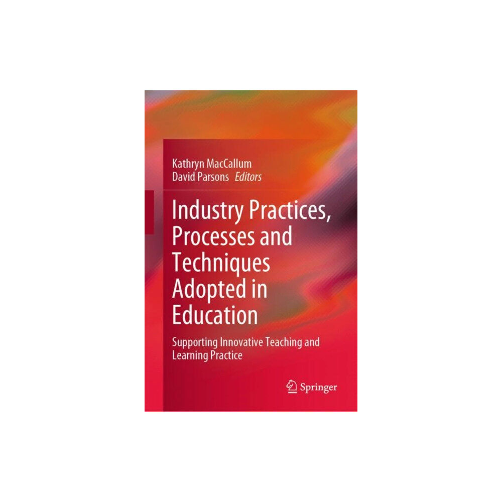 Springer Verlag, Singapore Industry Practices, Processes and Techniques Adopted in Education (inbunden, eng)