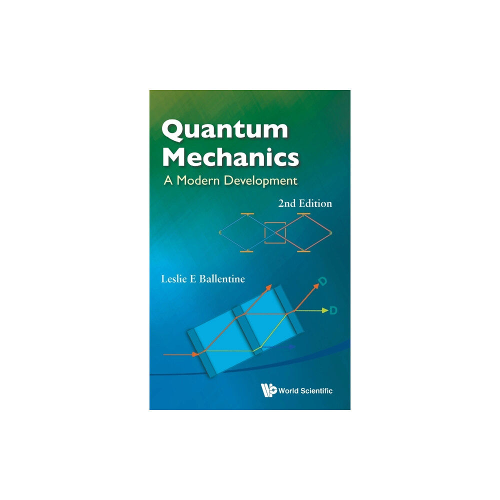 World Scientific Publishing Co Pte Ltd Quantum Mechanics: A Modern Development (2nd Edition) (inbunden, eng)