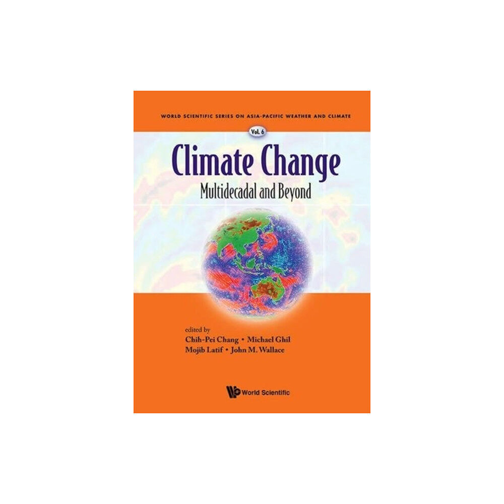 World Scientific Publishing Co Pte Ltd Climate Change: Multidecadal And Beyond (inbunden, eng)