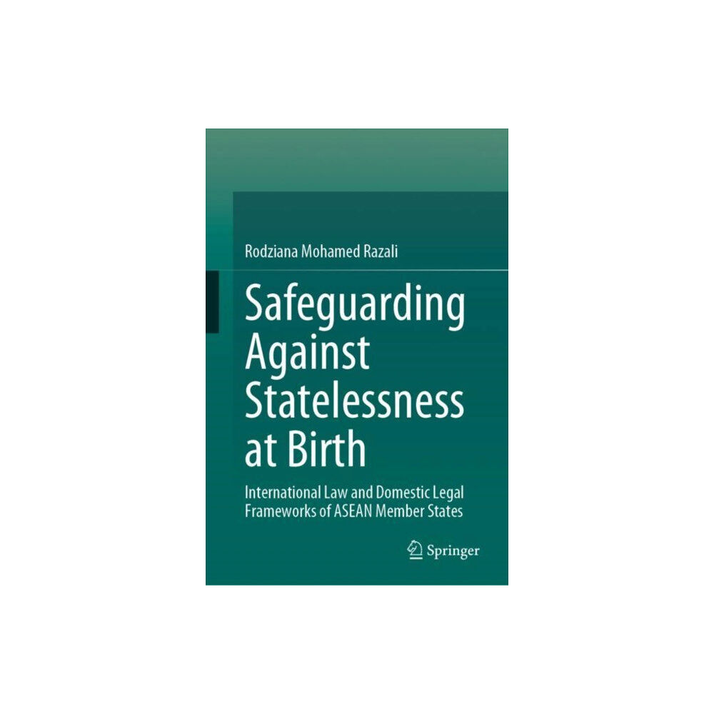 Springer Verlag, Singapore Safeguarding Against Statelessness at Birth (inbunden, eng)