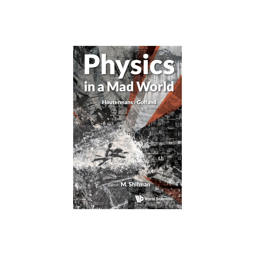 World Scientific Publishing Co Pte Ltd Physics In A Mad World (häftad, eng)