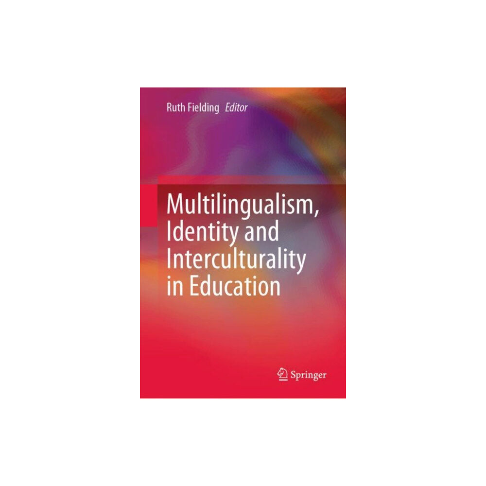 Springer Verlag, Singapore Multilingualism, Identity and Interculturality in Education (inbunden, eng)