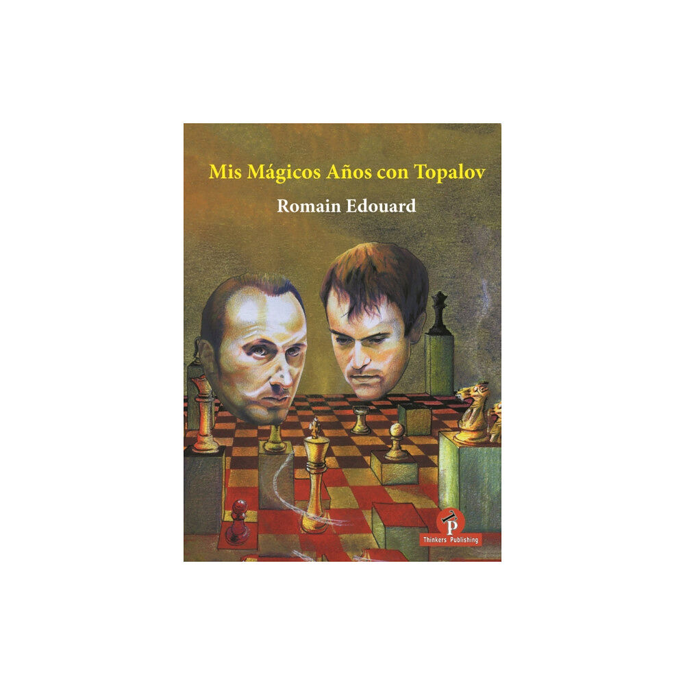 Thinkers Publishing Mis Magicos Anos con Topalov (inbunden, eng)