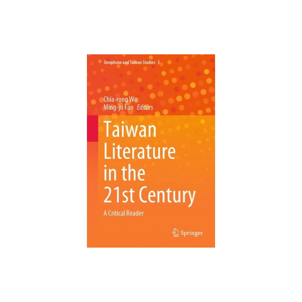 Springer Verlag, Singapore Taiwan Literature in the 21st Century (inbunden, eng)