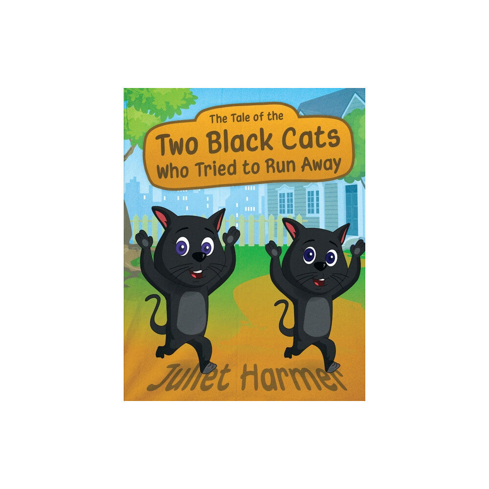 Austin Macauley Publishers The Tale of the Two Black Cats Who Tried to Run Away (häftad, eng)