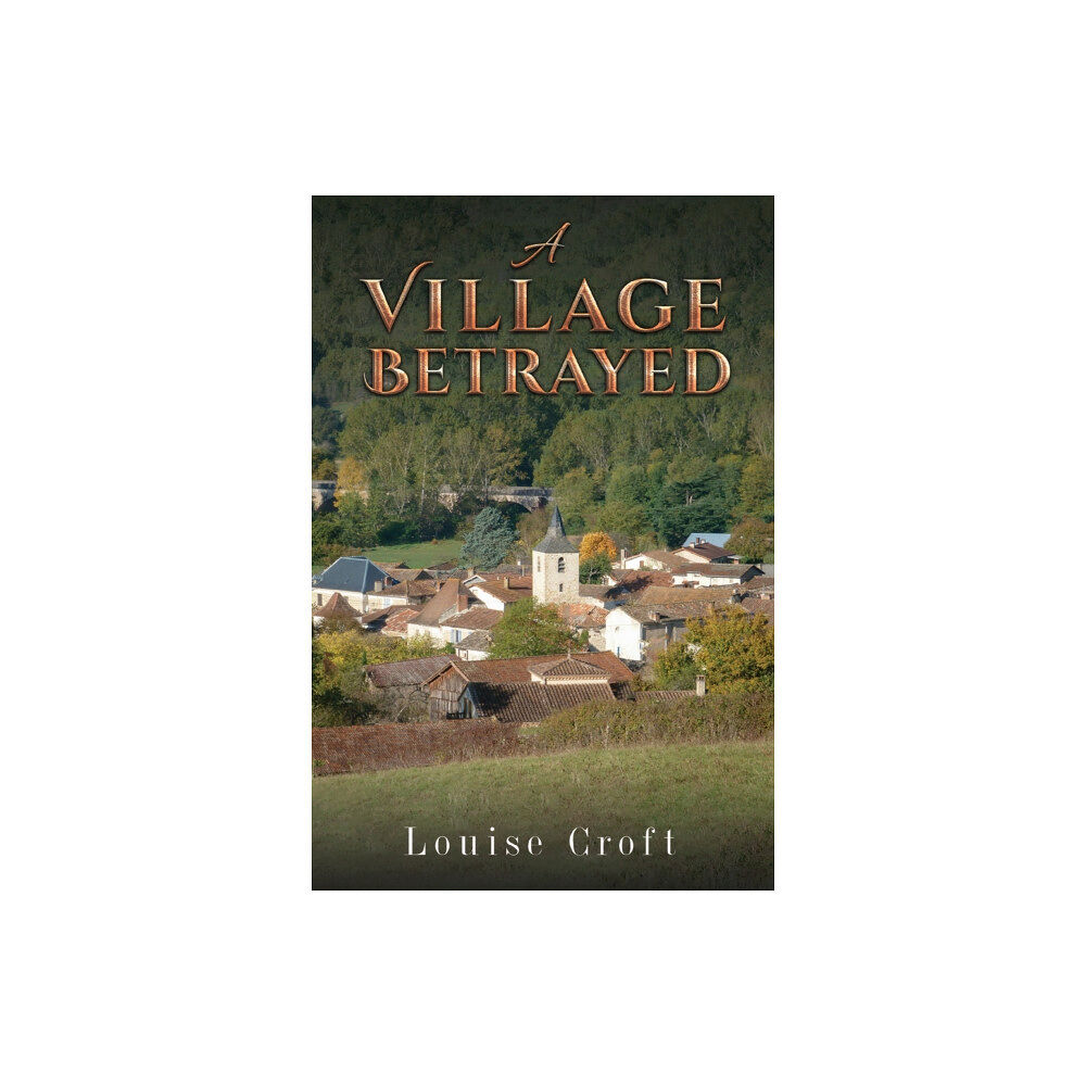 Austin Macauley Publishers A Village Betrayed (inbunden, eng)