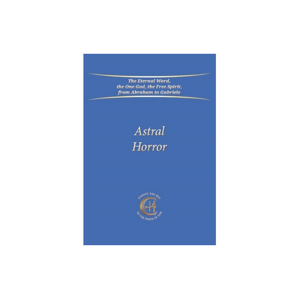 Gabriele-Verlag Das Wort GmbH Astral Horror (häftad, eng)