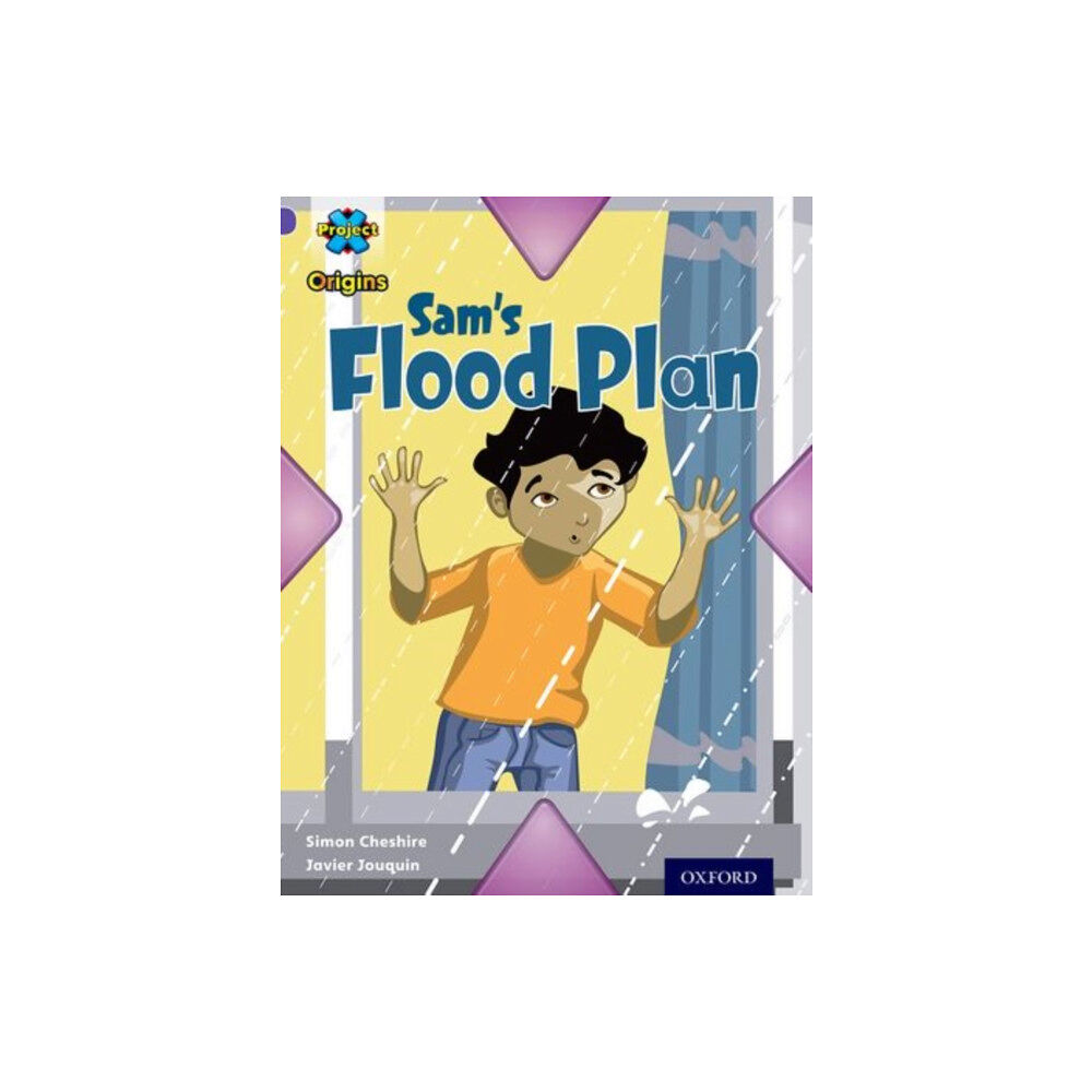 Oxford University Press Project X Origins: Purple Book Band, Oxford Level 8: Water: Sam's Flood Plan (häftad, eng)