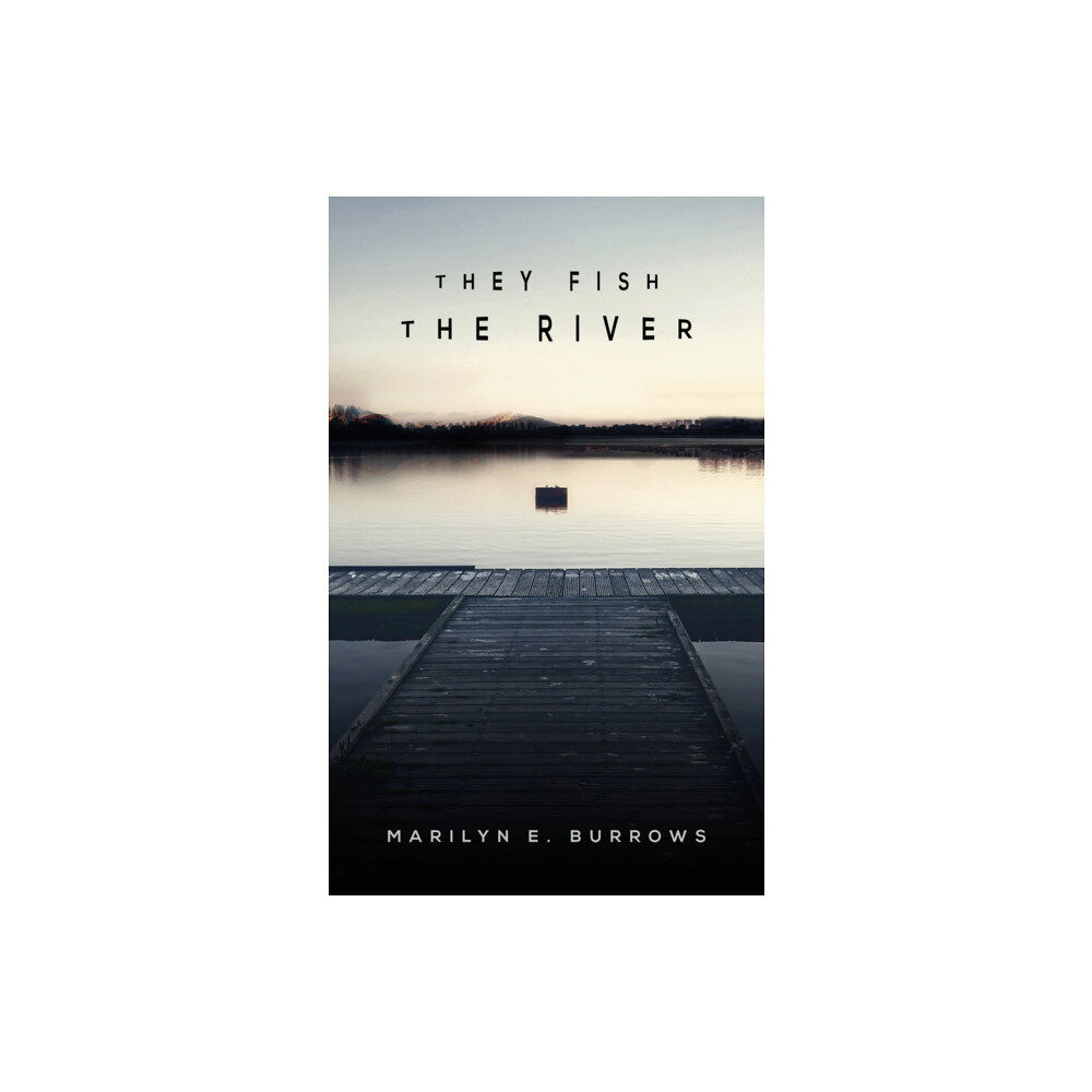 Austin Macauley Publishers LLC They Fish the River (häftad, eng)