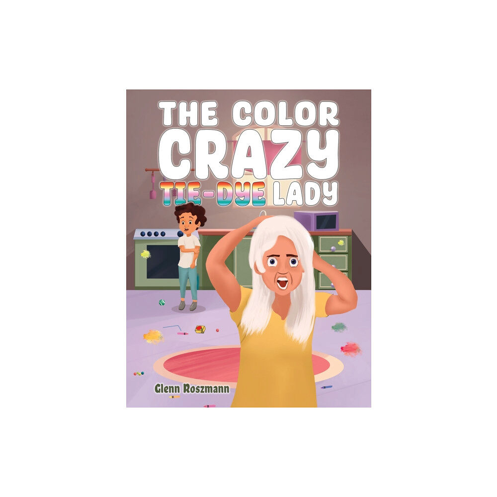 Austin Macauley Publishers LLC The Color Crazy Tie-Dye Lady (häftad, eng)