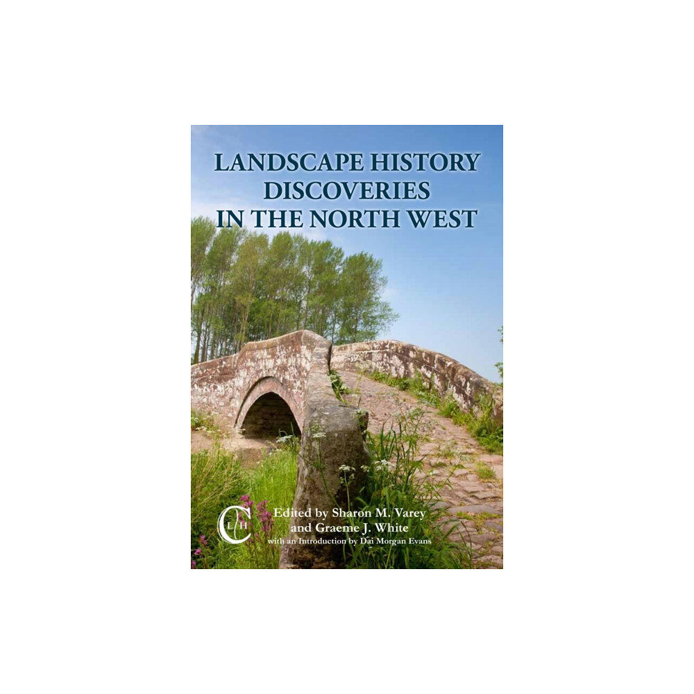 University of Chester Press Landscape History Discoveries in the North West (häftad, eng)