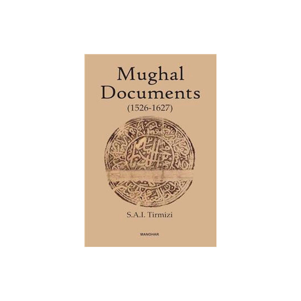 Manohar Publishers and Distributors Mughal Documents (inbunden, eng)