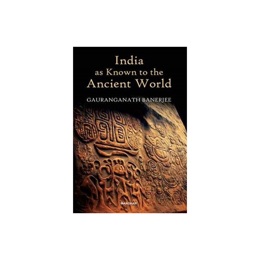 Manohar Publishers and Distributors India as Known to the Ancient World (inbunden, eng)