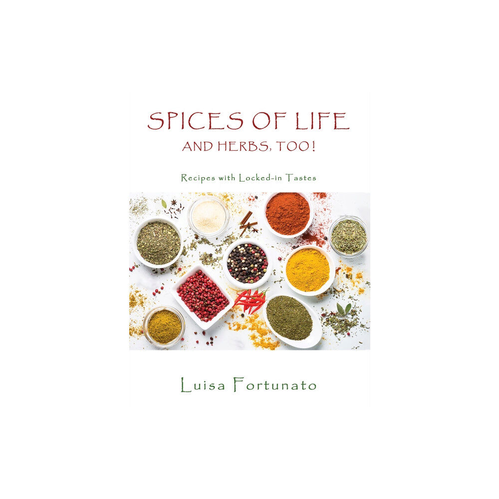 Austin Macauley Publishers LLC Spices of Life and Herbs, Too! (inbunden, eng)