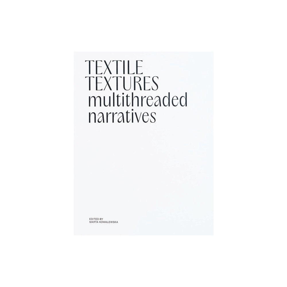 Mousse Publishing Textile Textures - Multithreaded Narratives (häftad, eng)