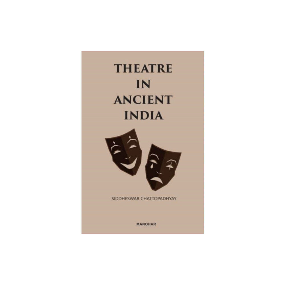 Manohar Publishers and Distributors Theatre in Ancient India (inbunden, eng)