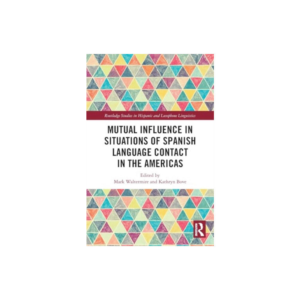 Taylor & francis ltd Mutual Influence in Situations of Spanish Language Contact in the Americas (häftad, eng)