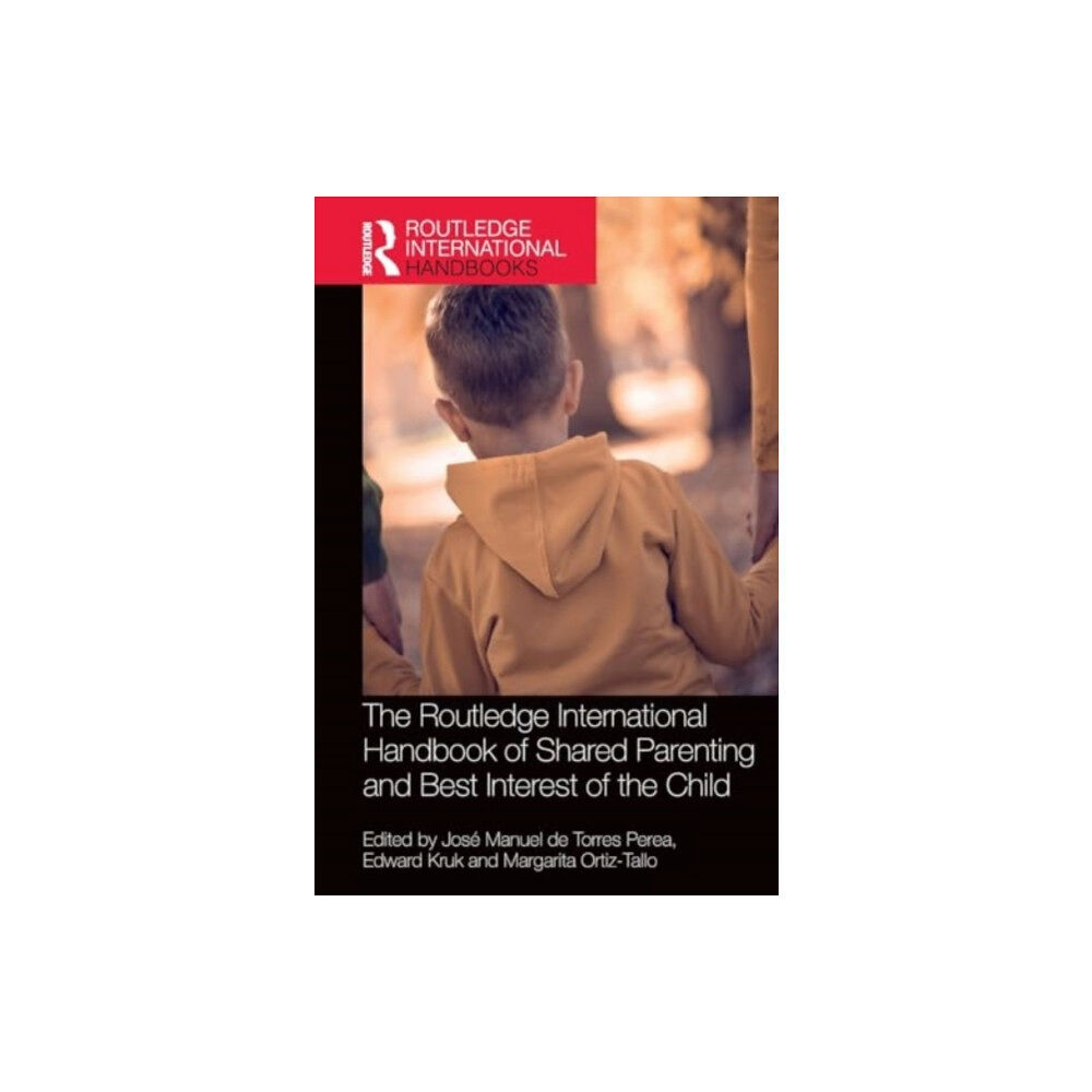 Taylor & francis ltd The Routledge International Handbook of Shared Parenting and Best Interest of the Child (häftad, eng)