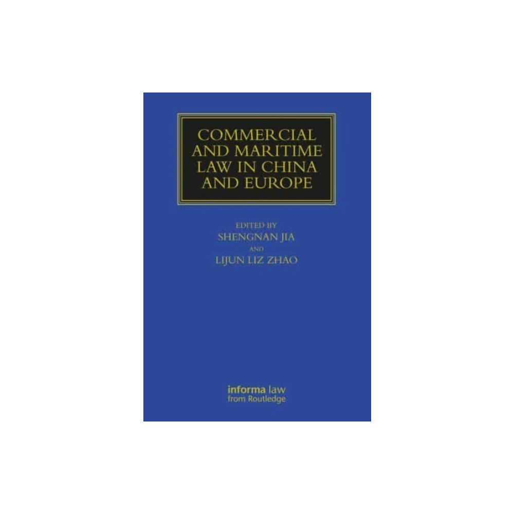 Taylor & francis ltd Commercial and Maritime Law in China and Europe (häftad, eng)