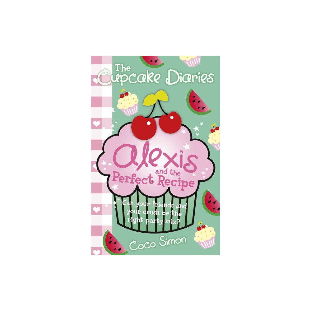 Simon & Schuster Ltd The Cupcake Diaries: Alexis and the Perfect Recipe (häftad, eng)