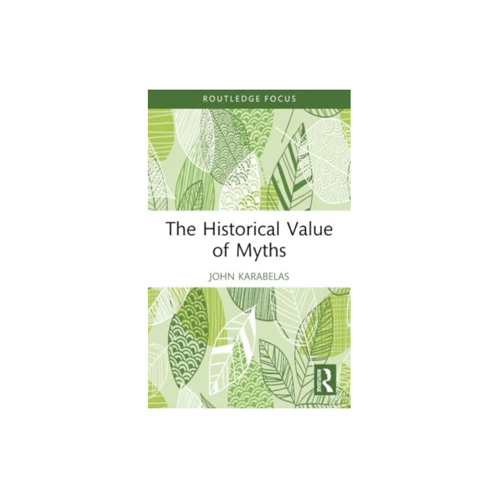 Taylor & francis ltd The Historical Value of Myths (häftad, eng)