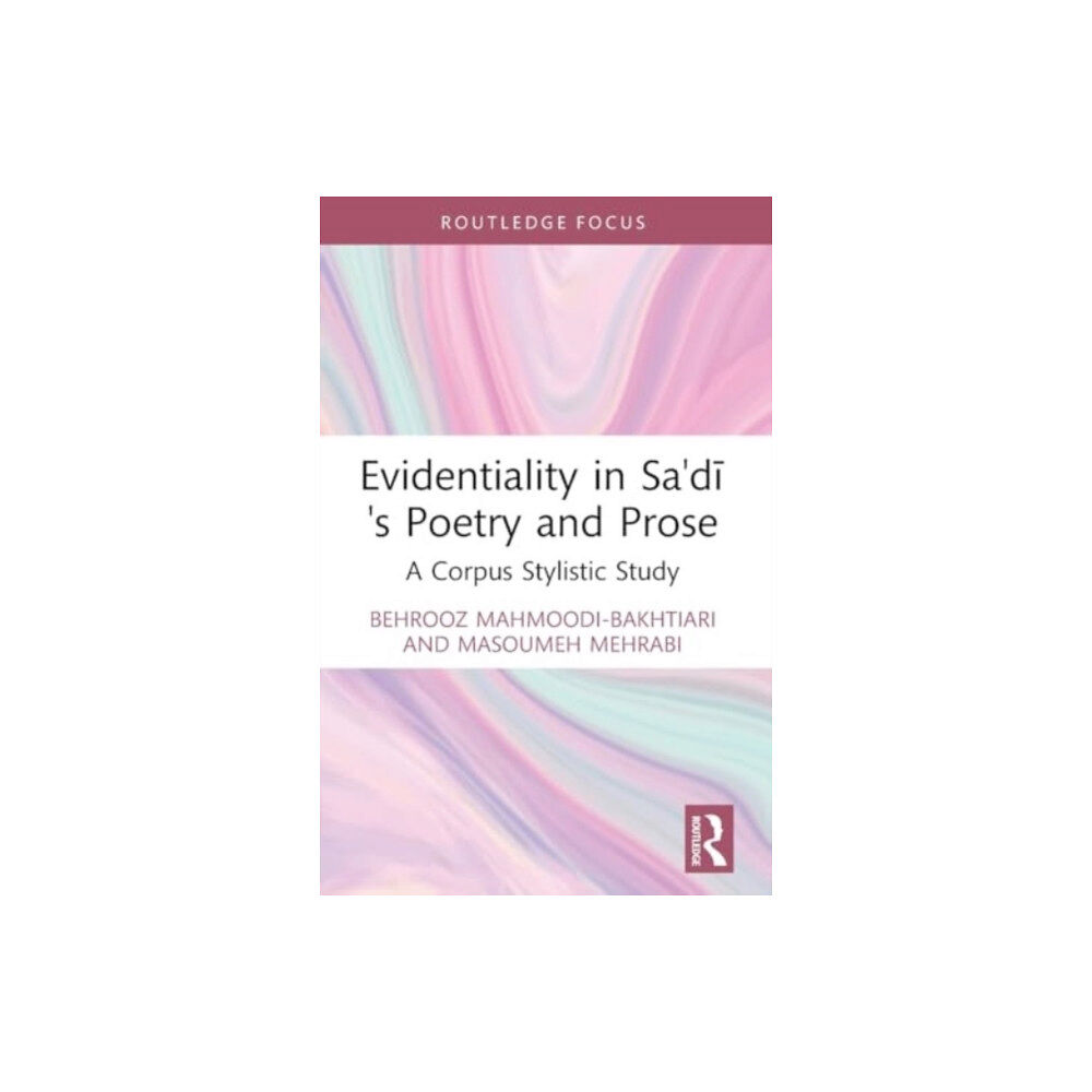 Taylor & francis ltd Evidentiality in Sa'di's Poetry and Prose (häftad, eng)