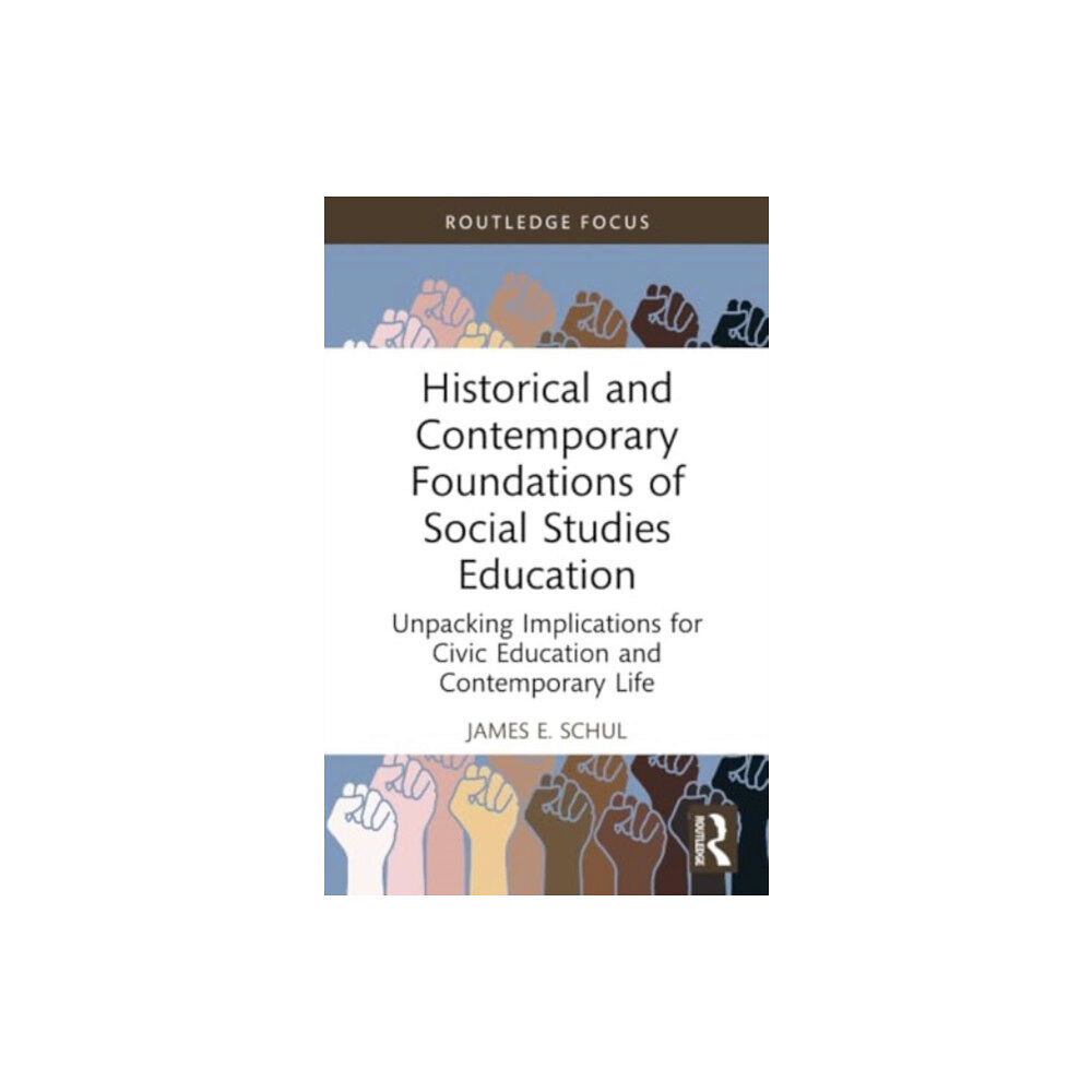 Taylor & francis ltd Historical and Contemporary Foundations of Social Studies Education (häftad, eng)