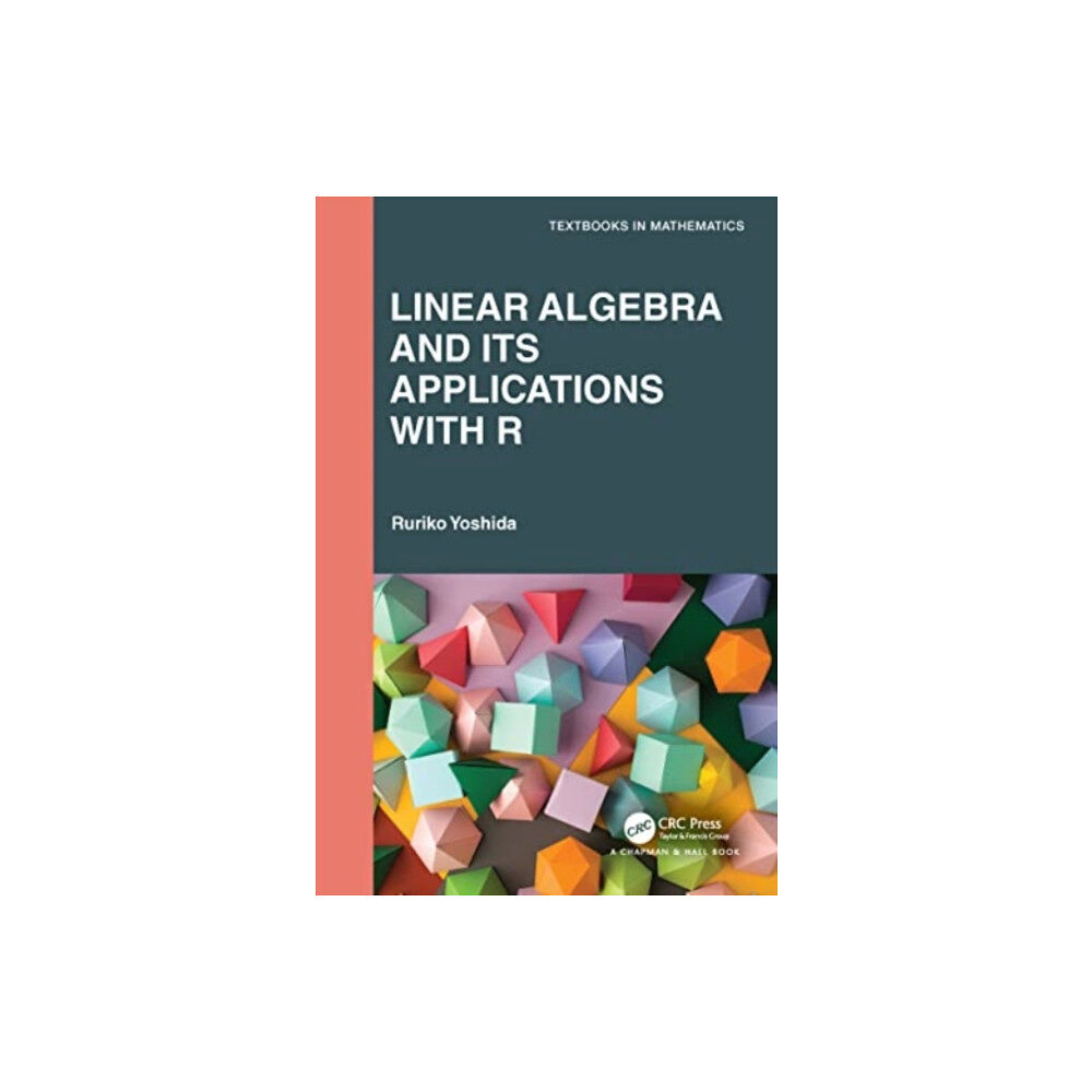 Taylor & francis ltd Linear Algebra and Its Applications with R (häftad, eng)