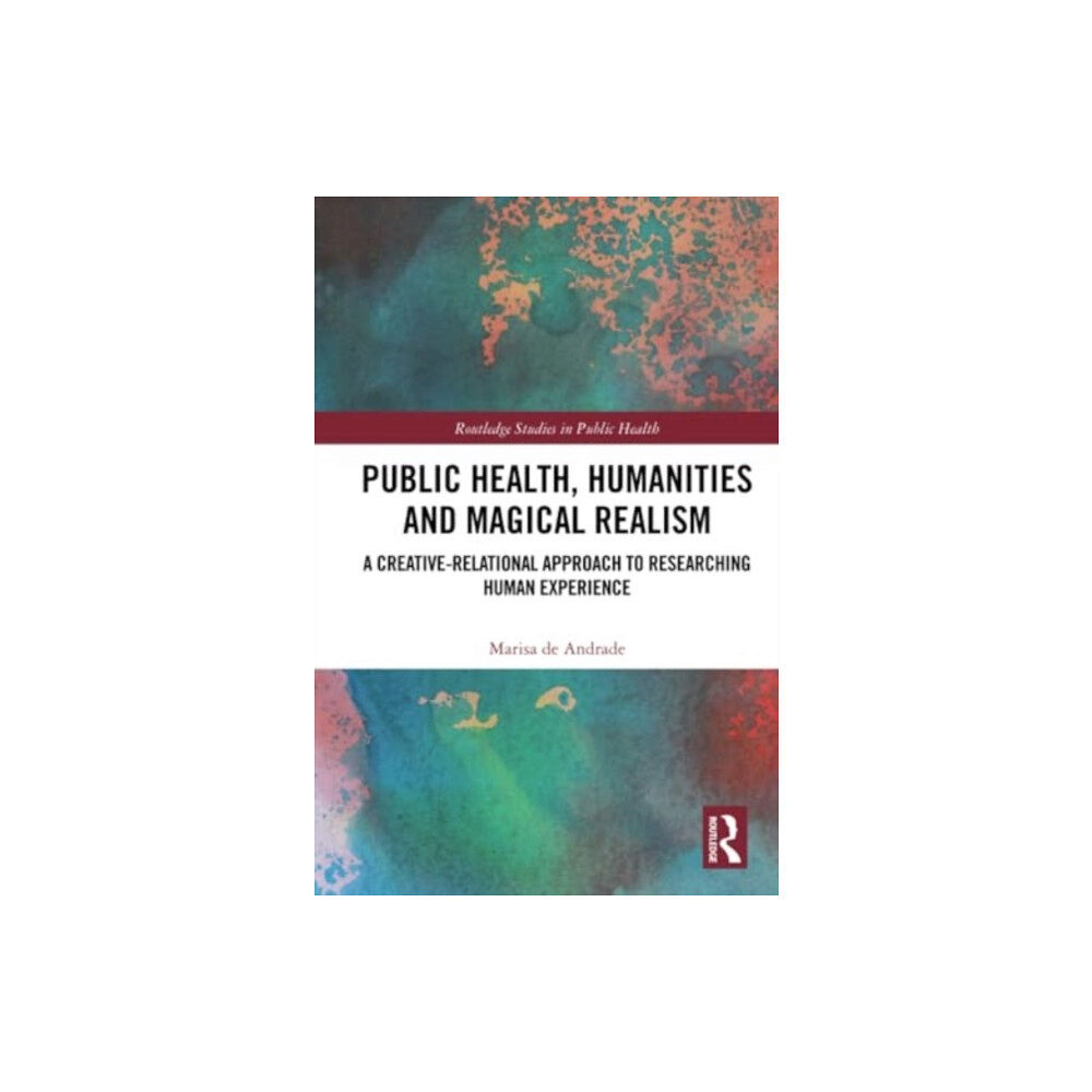 Taylor & francis ltd Public Health, Humanities and Magical Realism (häftad, eng)