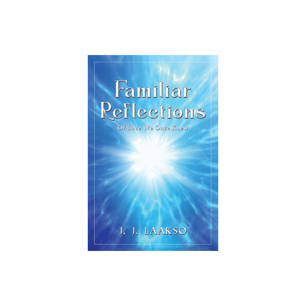 Austin Macauley Publishers Familiar Reflections (inbunden, eng)