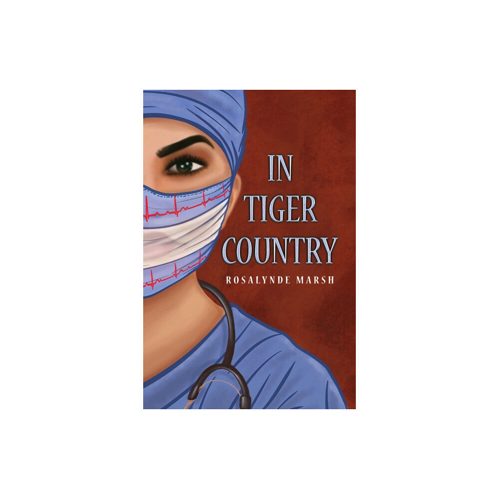 Austin Macauley Publishers In Tiger Country (inbunden, eng)