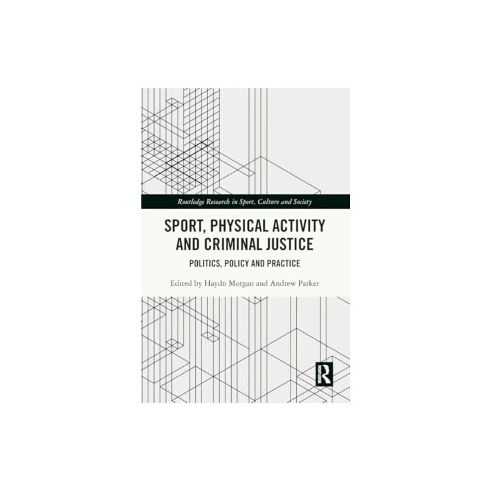 Taylor & francis ltd Sport, Physical Activity and Criminal Justice (häftad, eng)