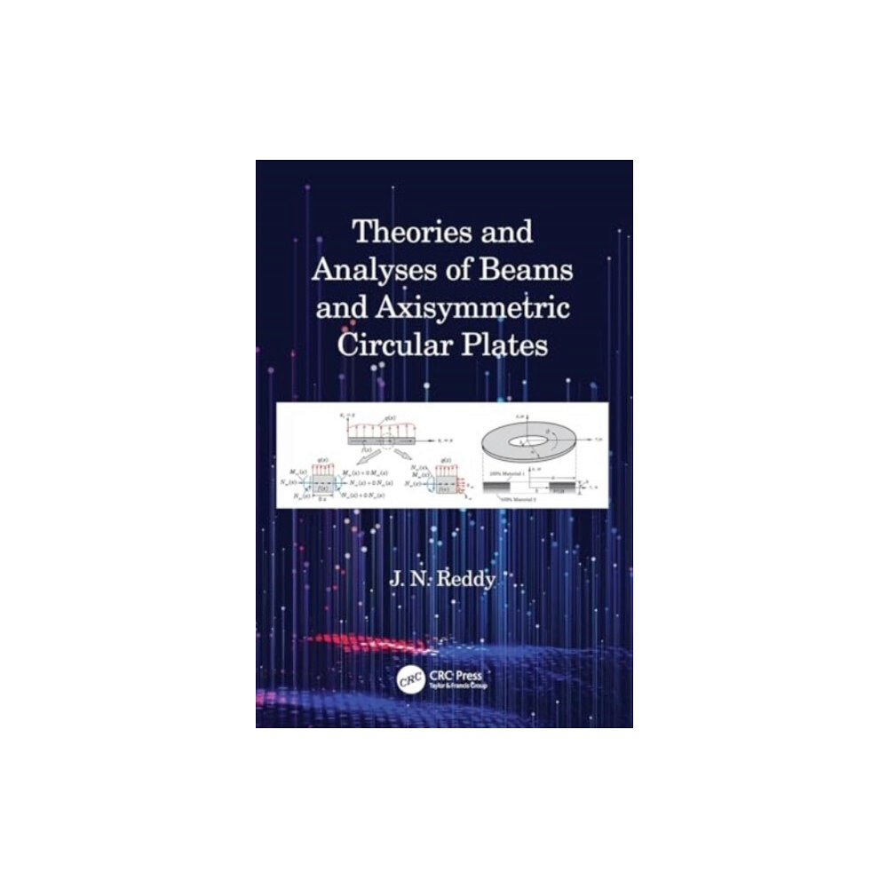 Taylor & francis ltd Theories and Analyses of Beams and Axisymmetric Circular Plates (häftad, eng)