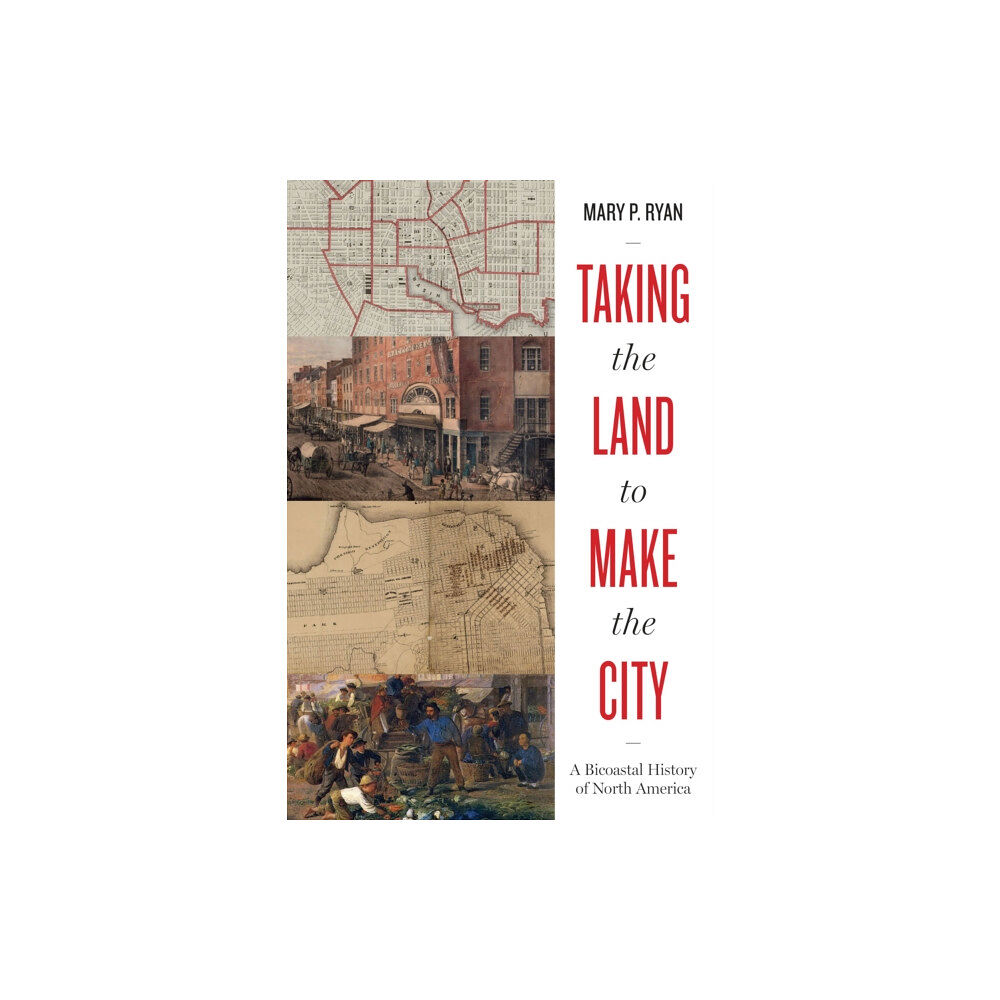 University of Texas Press Taking the Land to Make the City (häftad, eng)