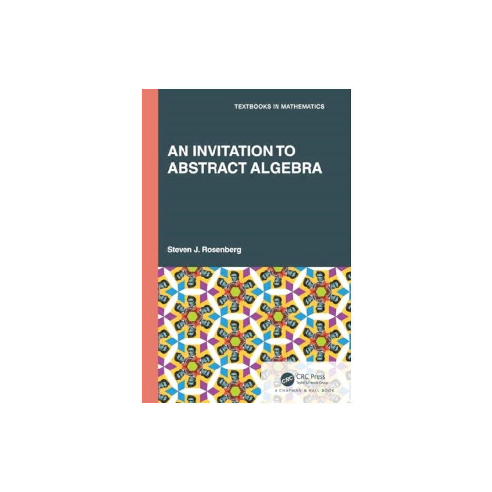 Taylor & francis ltd An Invitation to Abstract Algebra (häftad, eng)