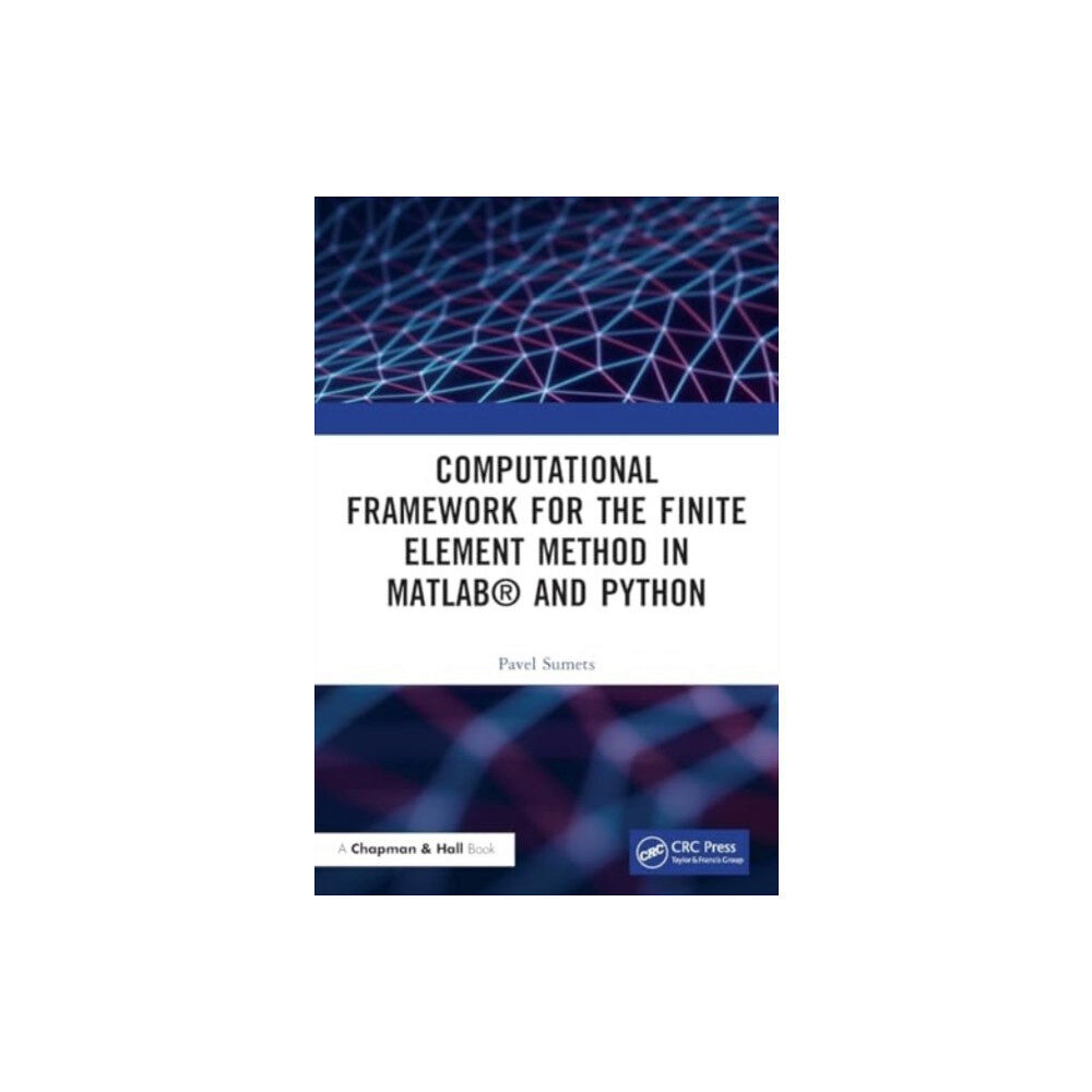 Taylor & francis ltd Computational Framework for the Finite Element Method in MATLAB® and Python (häftad, eng)