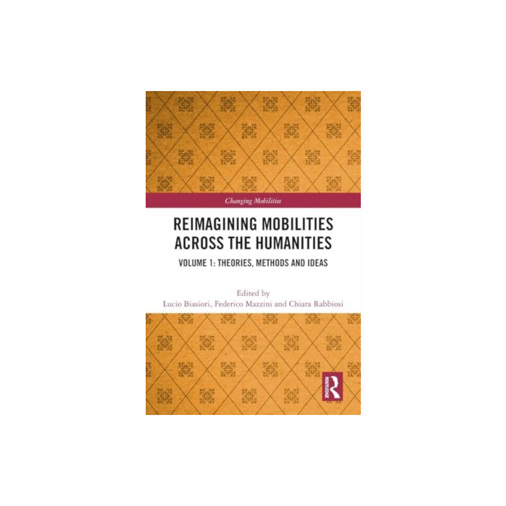 Taylor & francis ltd Reimagining Mobilities across the Humanities (häftad, eng)