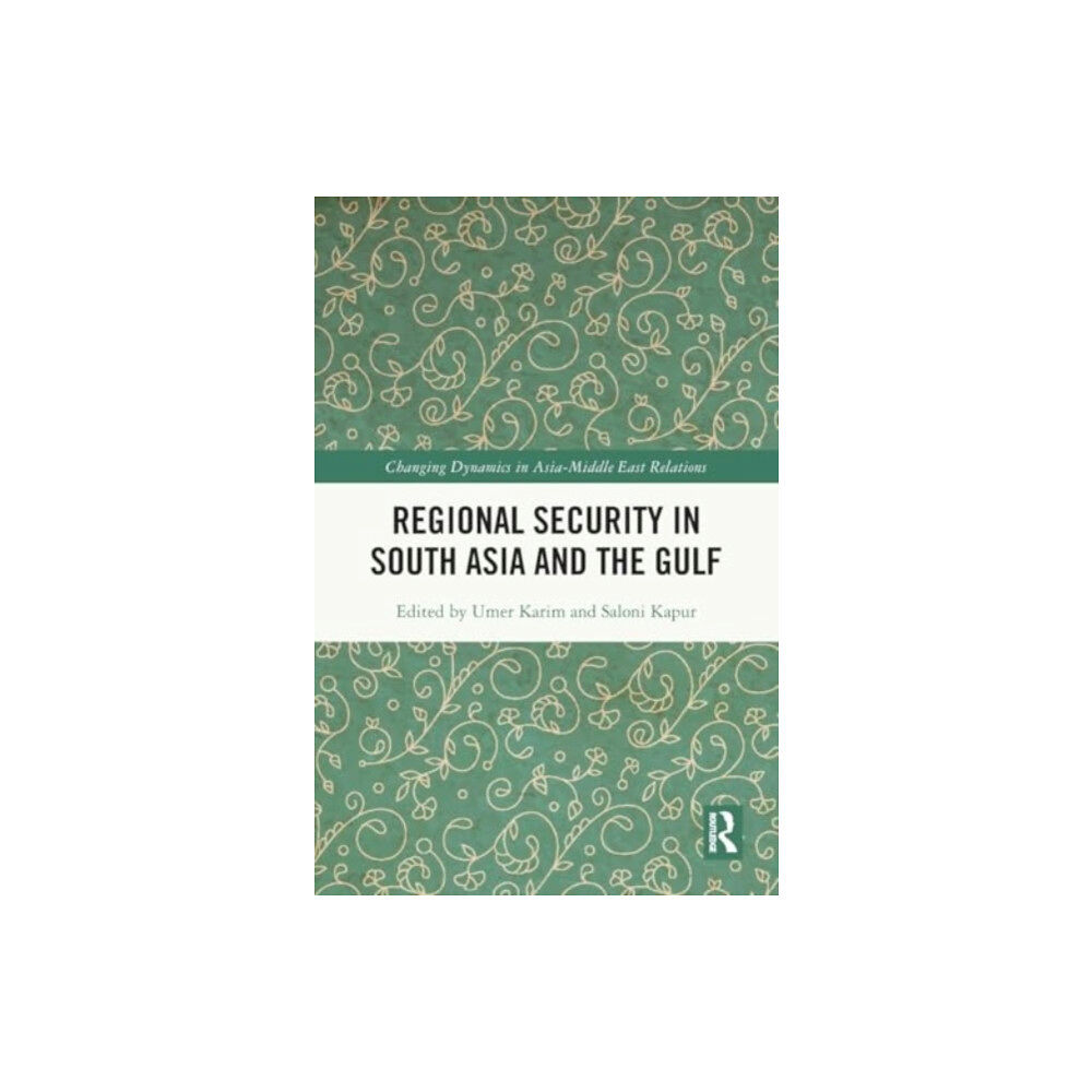 Taylor & francis ltd Regional Security in South Asia and the Gulf (häftad, eng)