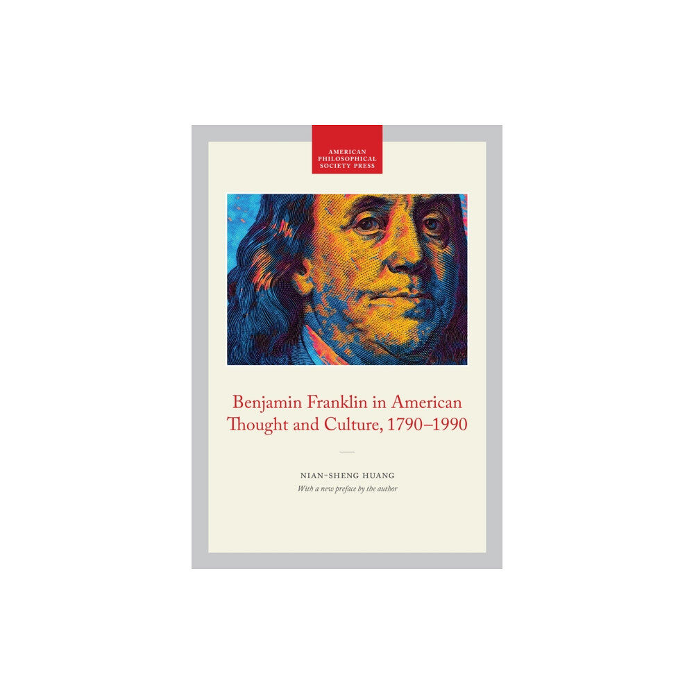 American Philosophical Society Benjamin Franklin in American Thought and Culture, 1790-1990 (häftad, eng)