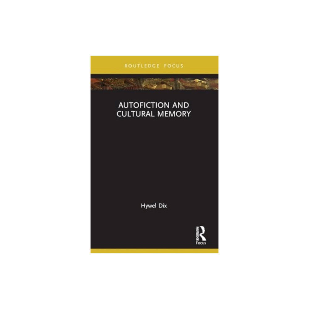 Taylor & francis ltd Autofiction and Cultural Memory (häftad, eng)