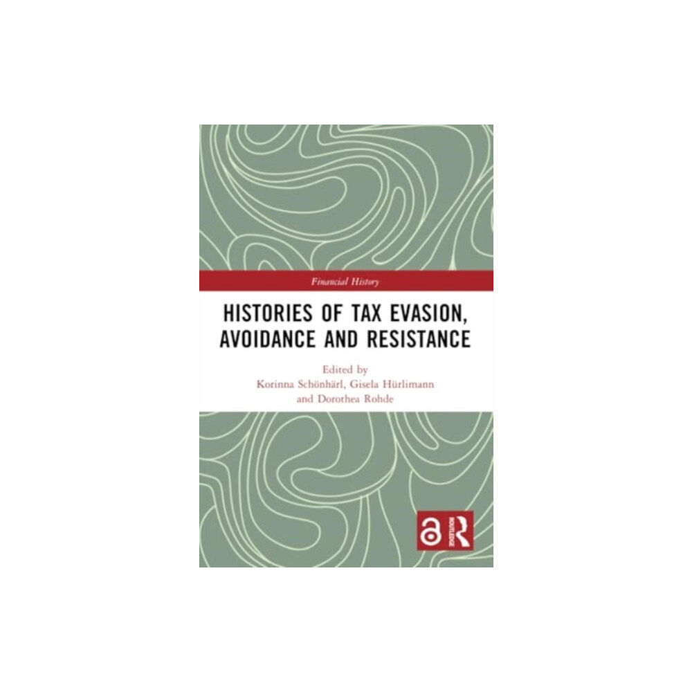 Taylor & francis ltd Histories of Tax Evasion, Avoidance and Resistance (häftad, eng)